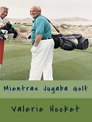 cover image of Mientras jugaba golf